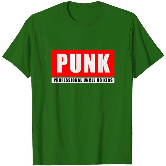 PUNK – Professional Uncle No Kids / Cool Child-Free Uncle's T-Shirt
