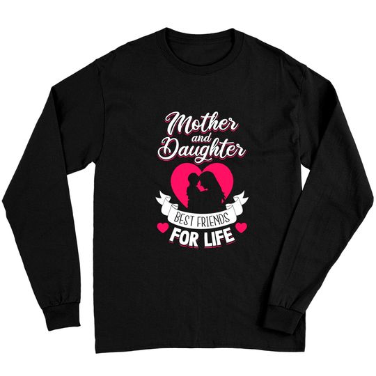Mother and Daughter Best Friends for Life Mothers Day Mom Long Sleeves