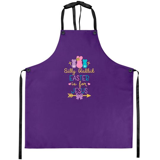 Silly Rabbit Easter Is for Jesus Christians Aprons
