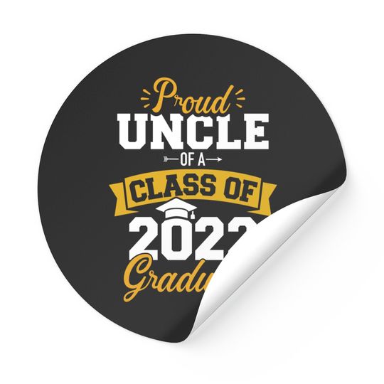 Mens Proud Uncle Of A Class Of 2022 Graduate Senior Graduation Sticker