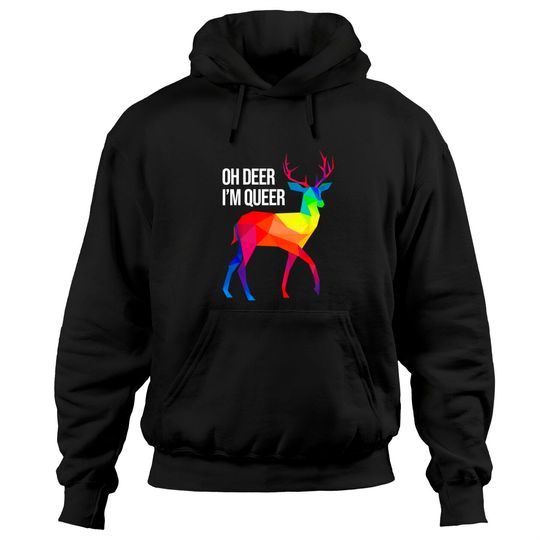 Oh Deer I'm Queer I LGBT Rainbow I Gay Pride Hoodie