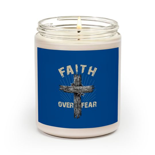Jesus Christ Cross Faith Over Fear Quote Saying Christian Scented Candles