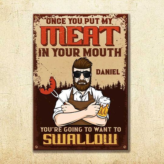 Put My Meat In Your Mouth - Personalized Metal Sign
