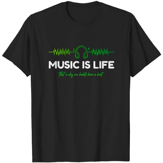 Music Is Life - Music Is Life - T-Shirt