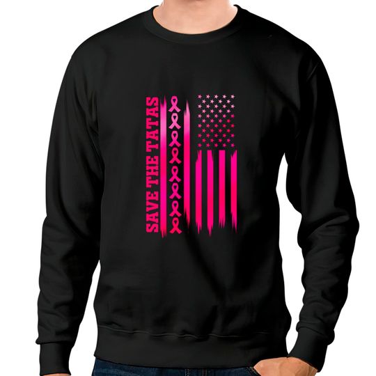 Save The Tatas American Flag - Fighting Breast Sweatshirts