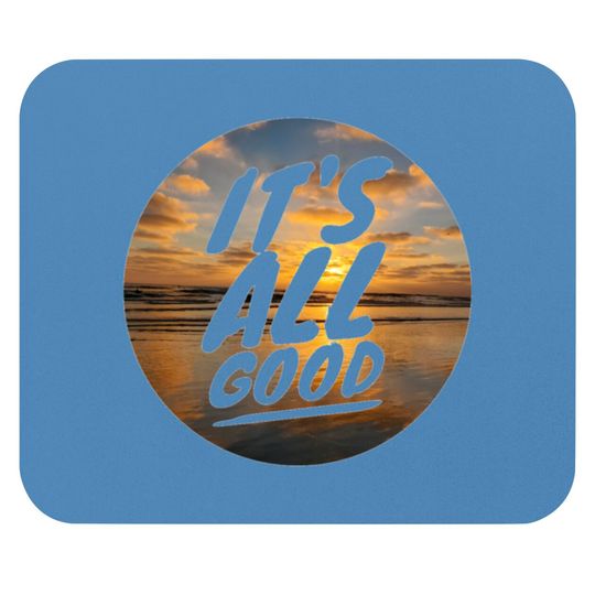 It's All Good I1 Mouse Pads
