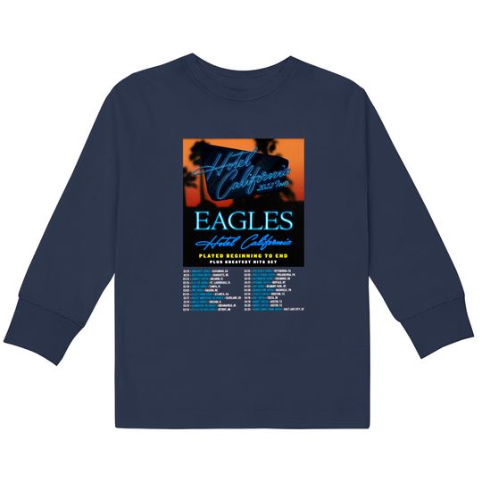 2022 The Eagles Hotel California Concert US Tour  Kids Long Sleeve T-Shirts, The Eagles 2022 Tour Shirt, 2022 Music Festival