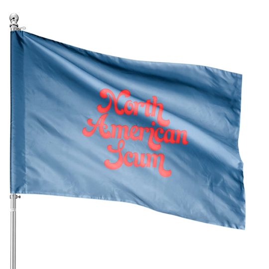 North American Scum - Lcd Soundsystem - House Flags