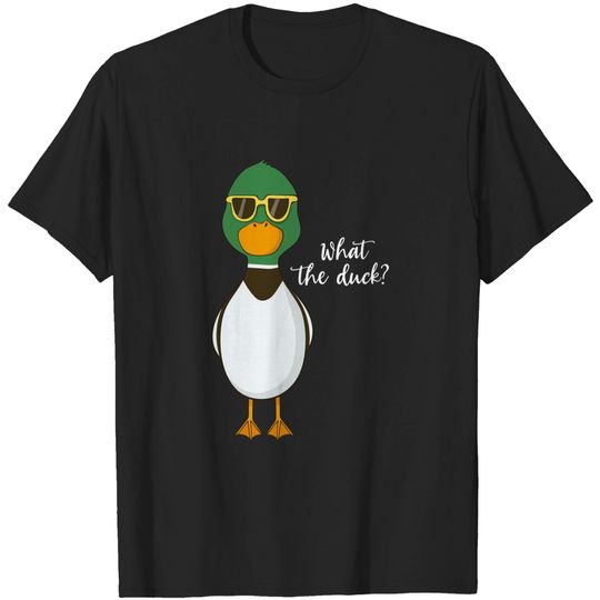 What The Duck Funny Duck Wearing Sunglasses T-Shirt