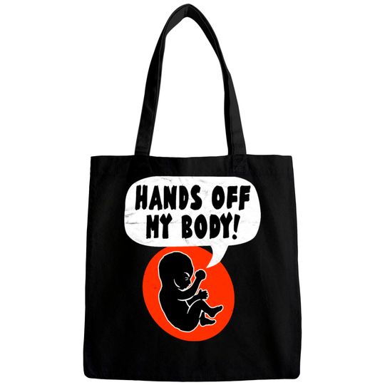 Hands Off My Body Bags