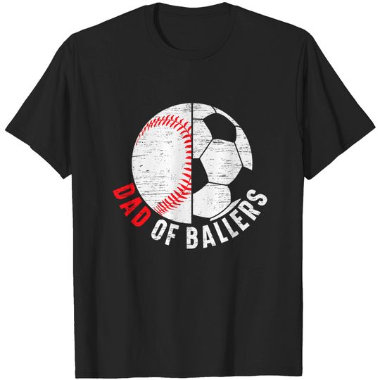 Mens Dad Of Ballers Fathers Day Sport Lover Papa Soccer Baseball T-Shirt