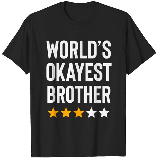 Worlds Okayest Brother Funny Birthday Christmas Gag Gift T-Shirt