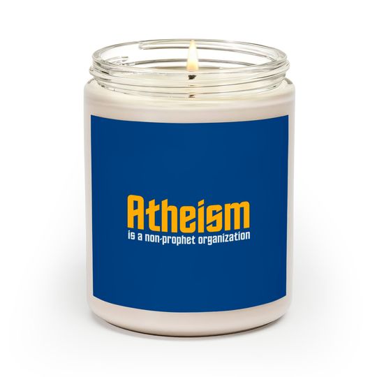 Atheism Is A Non-prophet Organization Scented Candles