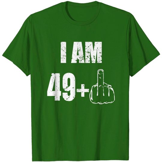 I am 50, 49 plus one 50th birthday 1967 T-shirt