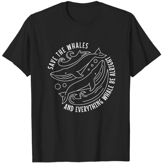 Save the Whales Design for Whale Lovers T-shirt