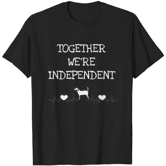 Together we’re independent - Service Dog - T-Shirt