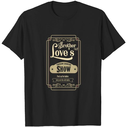Brother Love Traveling Salvation Show T-shirt