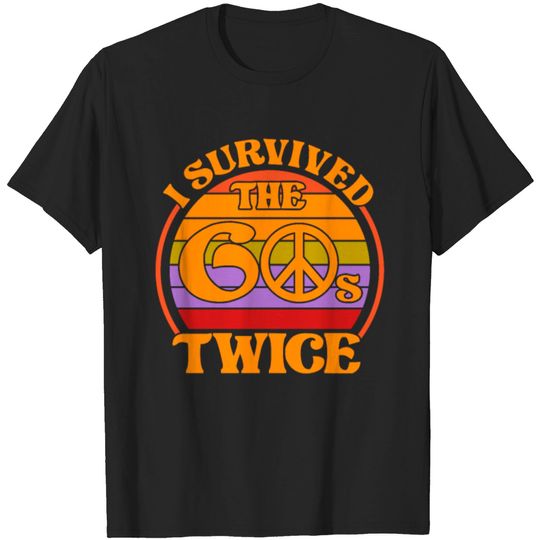 I Survived The 60's Twice 70th Birthday T-shirt