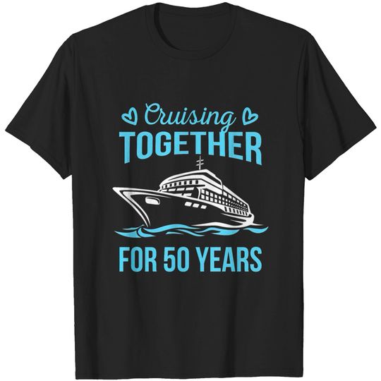 Wedding Anniversary Cruising Together For 50 Years T-shirt