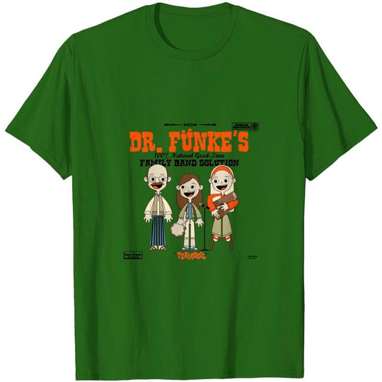 Dr. Fünke's 100% Natural Good-Time Family Band Solution - Arrested Development - T-Shirt
