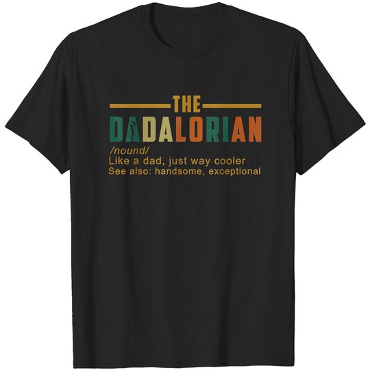 The Dadalorian Like A Dad Just Way Cooler Gift T-shirt