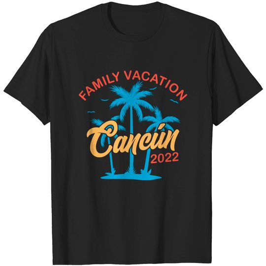 Family Vacation 2022 Cancun Matching Group Summer Vacation T-Shirt