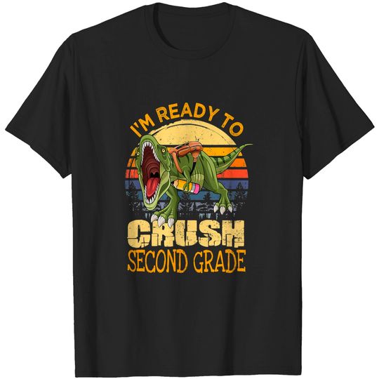 I'm Ready To Crush Second 2nd Grade Dinosaur Back To School T-Shirt