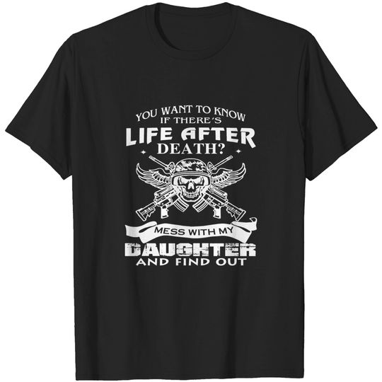 FAther (2) Mess With My Daughter And Find Out - Dad - T-Shirt