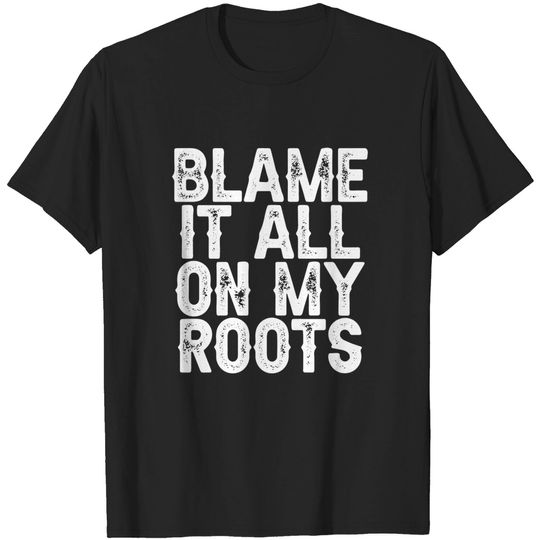Blame It All On My Roots, Rodeo Farm Girl Shirt, Southern Country Music Shirt Cowboy Lover Gift
