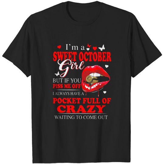 I'm A Sweet October Girl But If You Piss Me Off T-Shirt