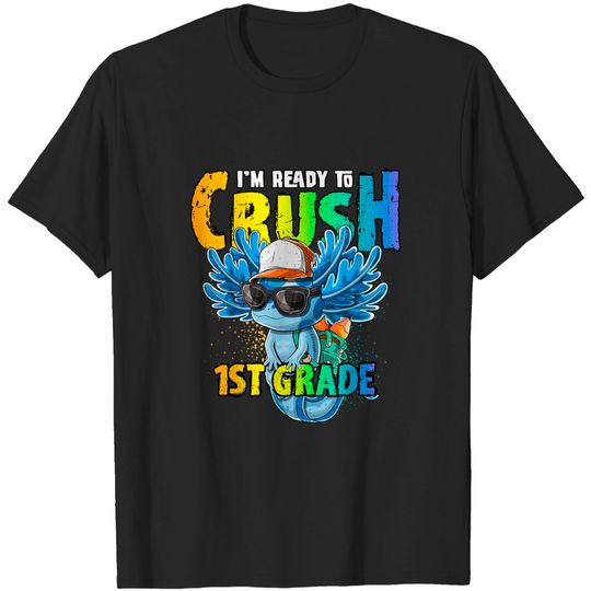 I'm Ready to Crush 1st Grade Axolotl Back to School Boys T-Shirt