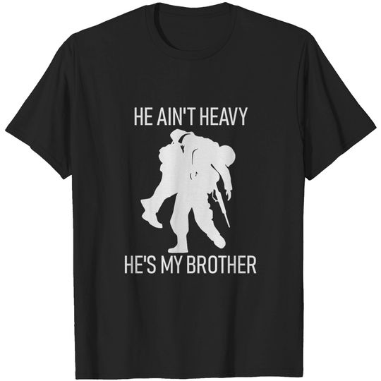 He ain't heavy, he's my brother - He Aint Heavy Hes My Brother - T-Shirt