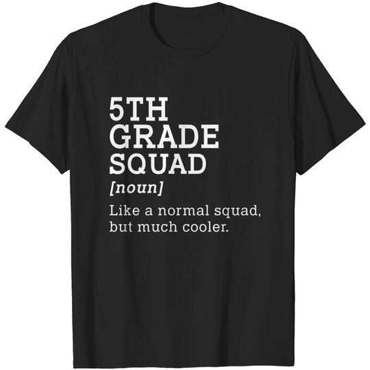 5th Grade Squad Back to School Gift Teacher Fifth Grade Team - 5th Grade Squad Back To School - T-Shirt