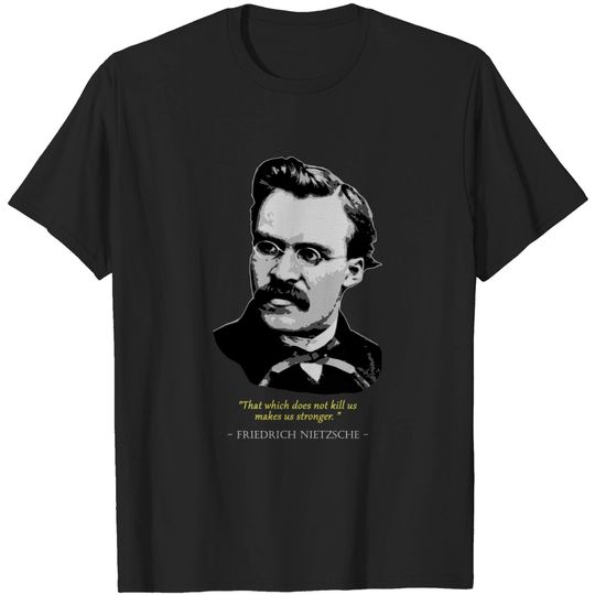 Friedrich Nietzsche Quote - Friedrich - T-Shirt