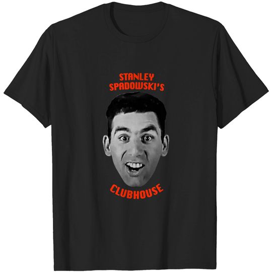 Stanley Spadowski's Clubhouse - UHF - Stanley Spadowskis Clubhouse - T-Shirt