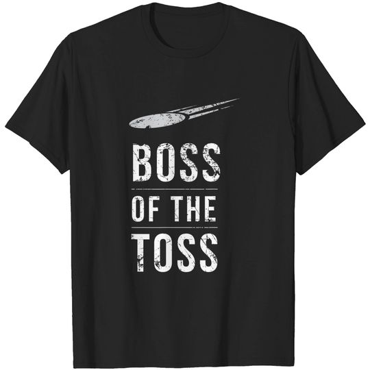 Boss of the Toss Shirt Funny Disc Golf Ultimate Frisbee Gift