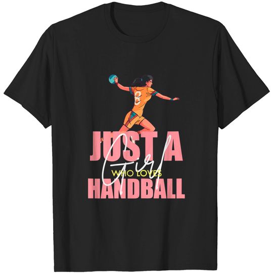 Just A Girl Who Loves Handball Cute Girl Player T-Shirt