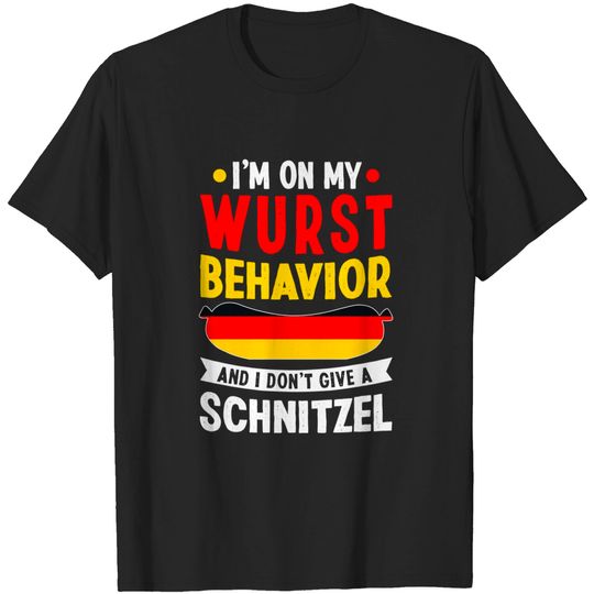 I'm On My Wurst Behavior I Dont Oktoberfest German Sausage T-Shirt