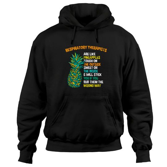 Respiratory Therapists are Like Pineapples Pullover Hoodie