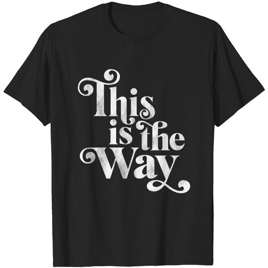 This is the Way - Mandalorian - T-Shirt