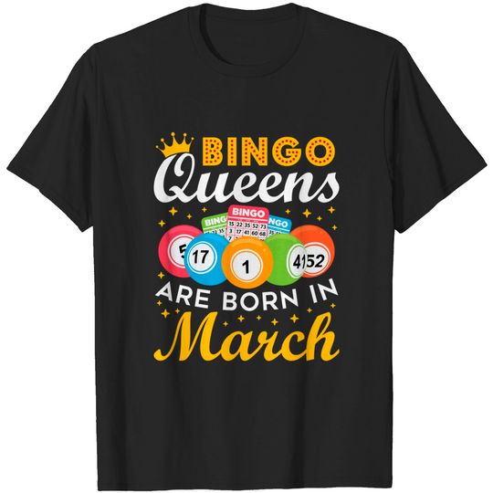 Women Bingo Queens Are Born In March T-shirt