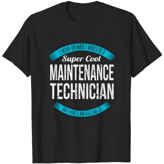 Super Cool Maintenance Technician T-Shirt