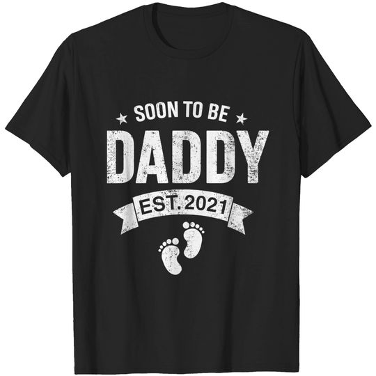 First Daddy New Dad Gift Shirt Soon To Be Daddy Est. 2021 T-Shirt