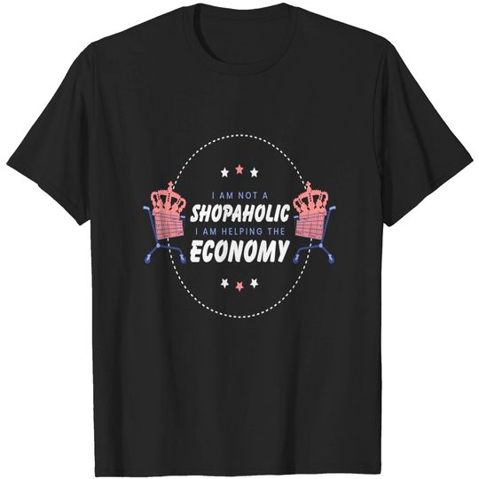 Helping The Economy Shopping - Shopping - T-Shirt