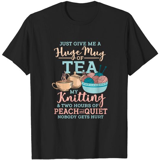 Knitting Hugging Tea Sayings T-Shirt