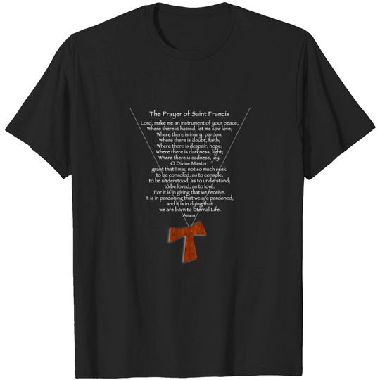 The Prayer of St. Francis and Tau Cross T-Shirt