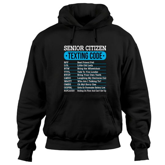 Senior Citizen Texting Code Funny Old People Gift Idea Pullover Hoodie