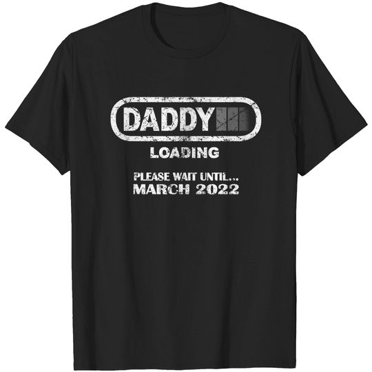 Daddy To Be March 2022 Loading Vintage T-Shirt