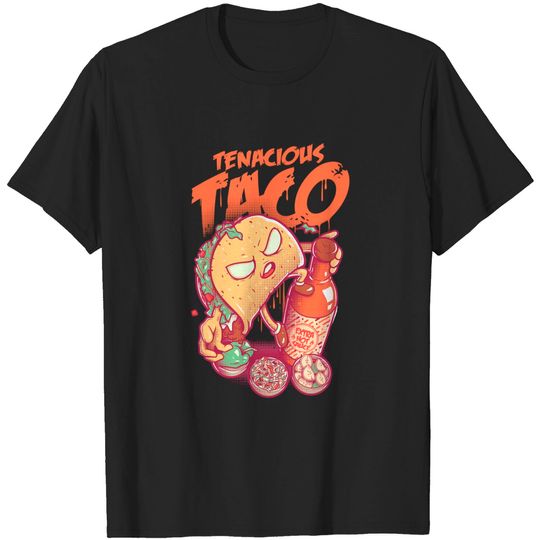 Tenacious Taco - Taco - T-Shirt