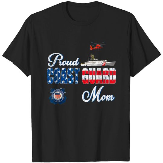 Proud Coast Guard Mom Shirt U.S Coast Guard Veteran Military T Shirt